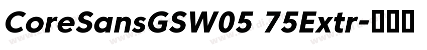 CoreSansGSW05 75Extr字体转换